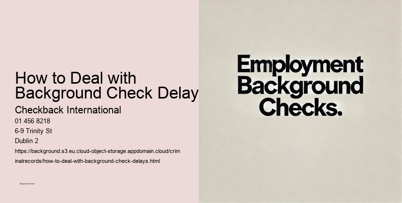 How to Deal with Background Check Delays