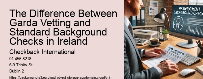 The Difference Between Garda Vetting and Standard Background Checks in Ireland