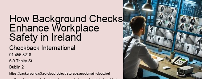 How Background Checks Enhance Workplace Safety in Ireland