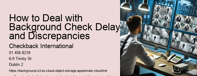 How to Deal with Background Check Delays and Discrepancies